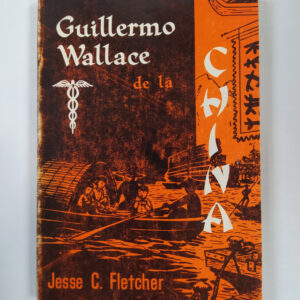 Libro Guillermo Wallace De La China- Jesse C. Fletcher