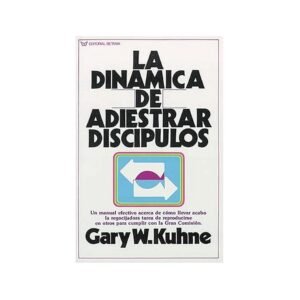 Libro La Dinamica De Adiestrar Diuscipulos - Gary W. Kuhne
