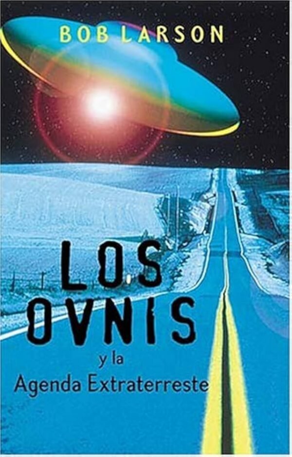 Libro Los Ovnis Y La Agenda Extraterrestre- Bob Larson
