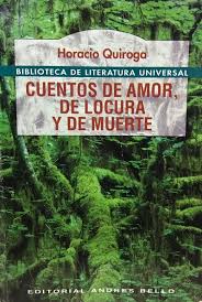 Libro Cuentos De Amor, De Locura y De Muerte Horacio Quiroga Ed. Andres Bello